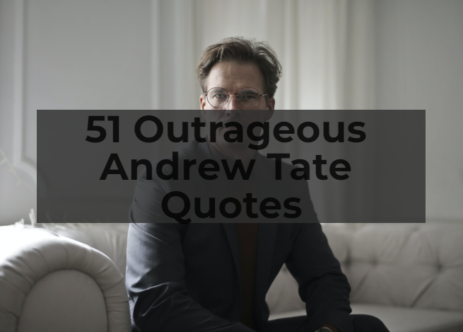 70 Andrew Tate Quotes About Life and Masculinity
